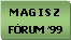 MAGISZ Frum 1999. dec. 13.